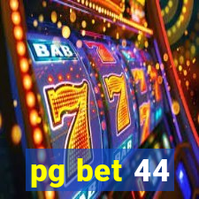 pg bet 44